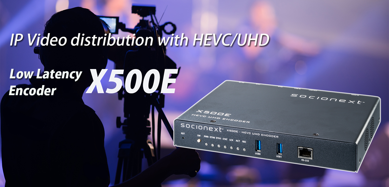 HEVC/UHD Low Latency Encoder X500E